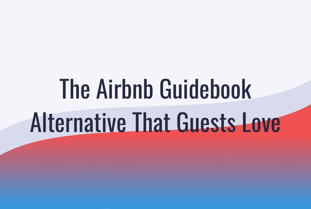 The Airbnb Guidebook Alternative That Guests Love