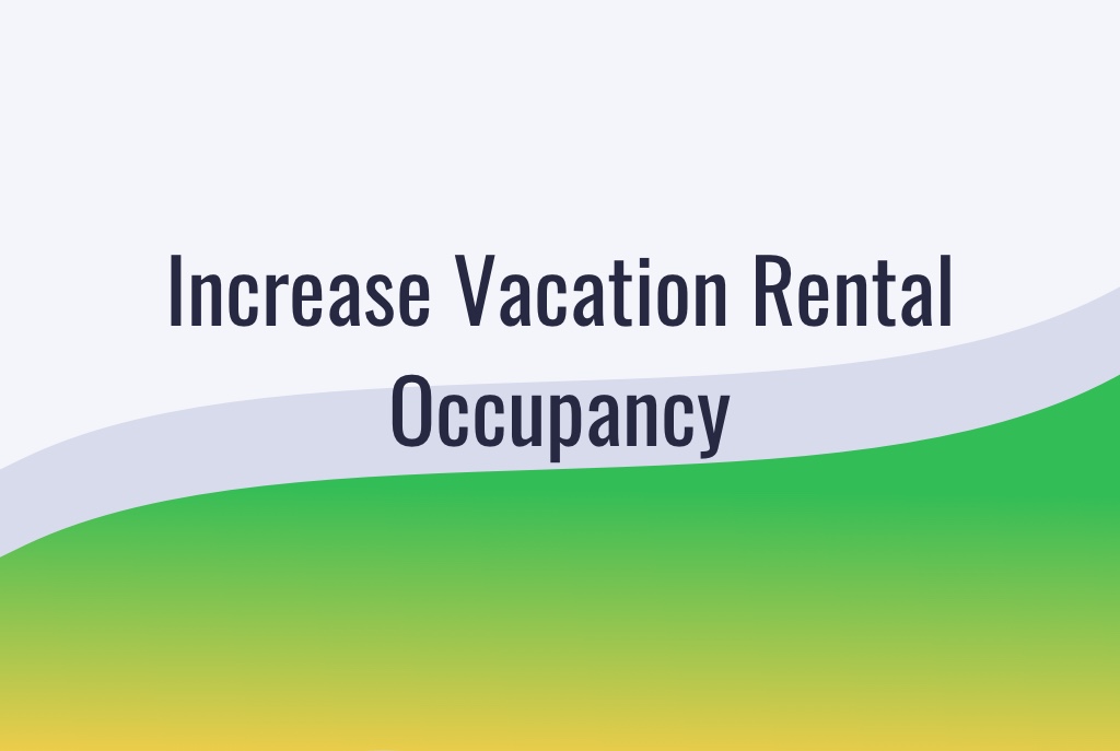 12 Ways to Increase Vacation Rental Occupancy in the Off-Season