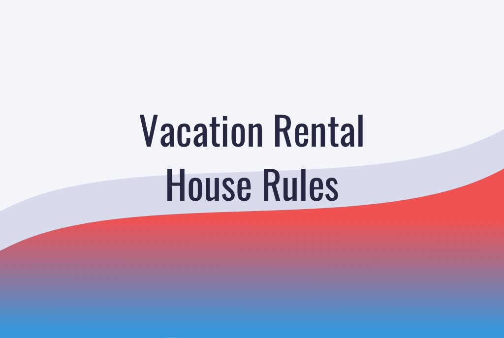 The Best Vacation Rental House Rules Template You’ll Find